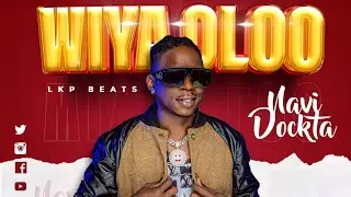 WIYA OOLO x NAVI Dockta {New Audio 2023}