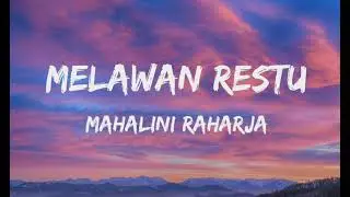 Melawan Restu - Mahalini Raharja ( lirik )