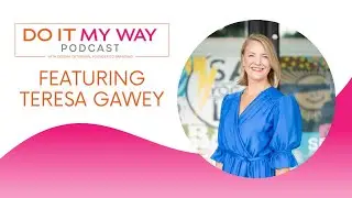 Becoming An Entrepreneur At Age 49 – Teresa Gawey