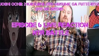 Joshi Ochi!!: 2-kai kara Ero Musume ga Futte kite Ore no Areni!? EPISODE 6 Live Reaction NTR BATTLE