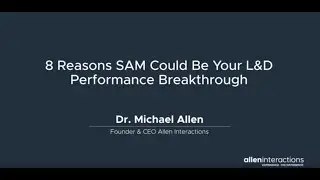 8 Reasons SAM Could Be Your L&D Performance Breakthrough – SAM Instructional Design Model