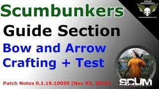SCUM BUNKERS - Guide - Bow and Arrow crafting + Test