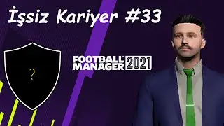 Rotamız Avrupa!.. Football Manager 2021 İşsiz Kariyer (Bölüm 33)