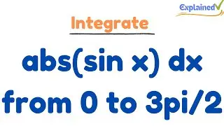 integrate abs(sin x) dx from 0 to 3pi/2
