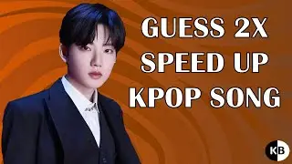 KPOP Game | Guess 2X Speed Up KPOP Song #5