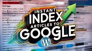 Instantly Index Bulk Articles to Google from WordPress