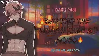 Cambio de roles con tu novio 😳🔥(Ruta de activo)|+18| M4M| YAOI| ASMR ROLEPLAY| #asmroleplay #m4m