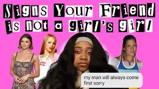 Signs Your Friend is NOT a Girl's Girl