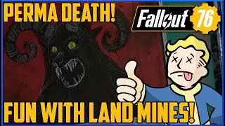 Fallout 76 Permadeath - PT7 - Careful with those MINES!! - Lying Lowe