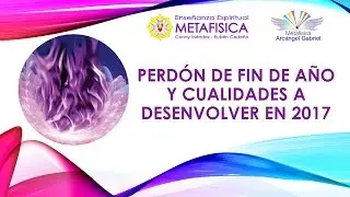 Perdón de fin de año y cualidades a desenvolver en 2017
