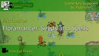 First Look - Floramancer: Seeds and Spells (Live Stream)