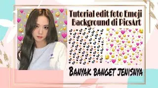 TUTORIAL EDIT FOTO EMOJI BACKGROUND