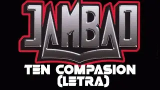 Jambao - ten compasion (letra)