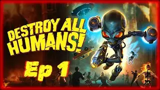 Finally A Good Remaster | Destroy All Humans! Ep. 1
