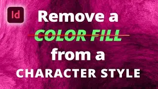 Remove Character Style Fill Color • InDesign