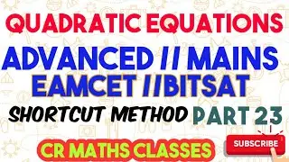 Quadratic equations part 23//Advanced,Mains, Eamcet, Bitsat // INTER,CBSE//CR MATHS CLASS