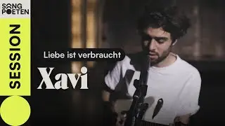 Xavi - Liebe ist verbraucht (Songpoeten Session)