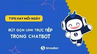 Tạo link rút gọn trong Chatbot SmaxBot