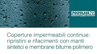 Coperture impermeabili continue: ripristini e rifacimenti