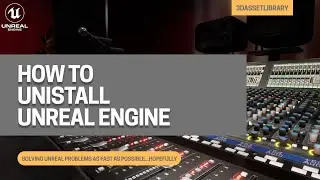 How To Uninstall Unreal Engine