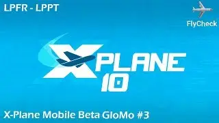 [X-Plane 10 Mobile Beta GloMo] | Baron B58 | Faro to Lisbon | FlyCheck