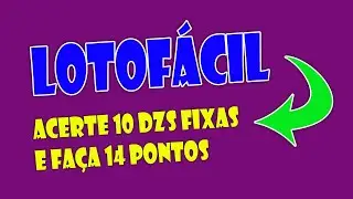 Lotofácil Acerte 10 Dezenas Fixas e Faça 14 Pontos Confira a Dica