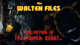 THE SCARIEST THE WALTEN FILES HAS EVER BEEN | The Return Of The Pumpkin Rabbit