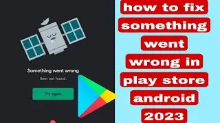 how to fix something went wrong in play store android 2023 | play store something went wrong