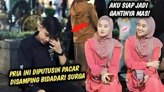 COWOK INI DIPUTUSIN PACAR DISAMPING UKHTI CANTIK, ENDINGNYA MALAH JADI BAPER BANGET ‼️