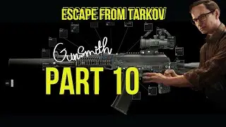 Escape from Tarkov: Gunsmith Part 10