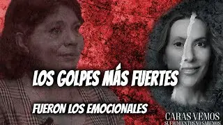 Los golpes más fuertes fueron los emocionales
