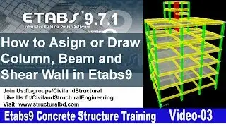 How to Assign or Draw Column, Beam and Shear Wall in Etabs9 V#03