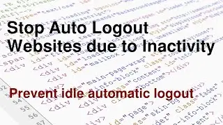 Stop auto logout websites in Browser due to inactivity | Prevent Auto Sign out websites in a Browser