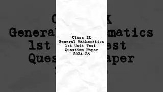First Unit Test General Mathematics Question Paper - New Pattern - 2024-25 #itzrafiq #seba #maths