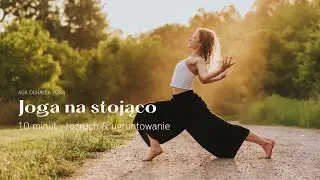 10 minut JOGA NA STOJĄCO 🧘‍♀️ bez maty – rozruch & ugruntowanie 🌿🧍‍♂️ Aga Ochałek Yoga
