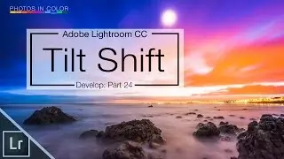 Lightroom CC tutorial - Lightroom Tilt Shift effect - Lens baby effect