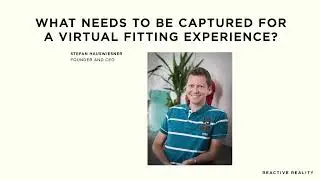 What Needs To Be Captured For A Virtual Fitting Experience? - Virtual Fit Series #6 | RR