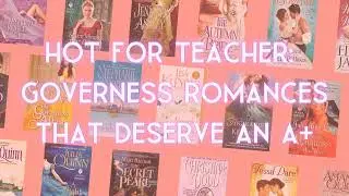 109 - Hot for Teacher: Governess Romances that Deserve an A+