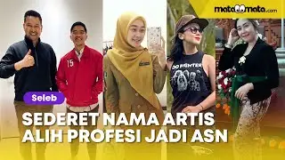 Artis Alih Profesi Jadi PNS: 8 Nama yang Mengejutkan di Tengah Euforia CPNS 2024