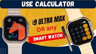 how to use calculator on smart watch, how to use calculator on i9 ultra max smart watch