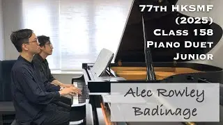 Alec Rowley - Badinage | 77th HKSMF 2025 Class 158 | Stephen Fung & Alexander Wong 🎹