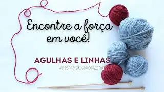 Mensagem para crescimento pessoal em momentos difíceis - Agulhas e linhas