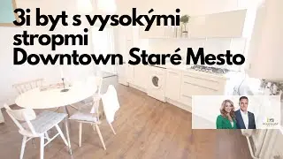 3i byt s vysokými stropmi - Downtown Staré Mesto oproti Sky Park