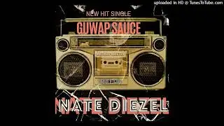 NATE DIEZEL X GUWAP SAUCE