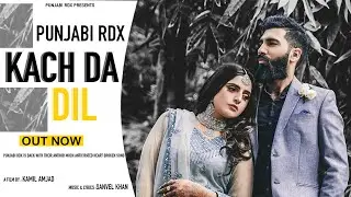 Kach Da Dil - Punjabi RDX (OFFICIAL MUSIC VIDEO) | 2021