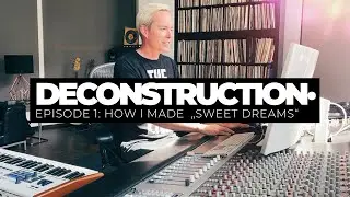 DECONSTRUCTED· Episode 1 - How I Made 