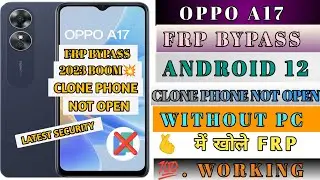 Oppo A17 (CPH2477) Android 12 Frp Bypass | Clone Phone Fix/Reset Option Not Working | New Trick 2023