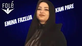 Emina Fazlija - Kam pare