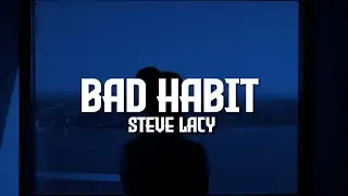 Steve Lacy - Bad Habit (Lyrics)