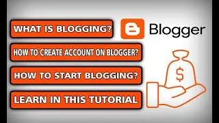 How to create blogger account? What is blogging? How to start blogging?